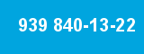 939 840-13-22 939 840-13-22